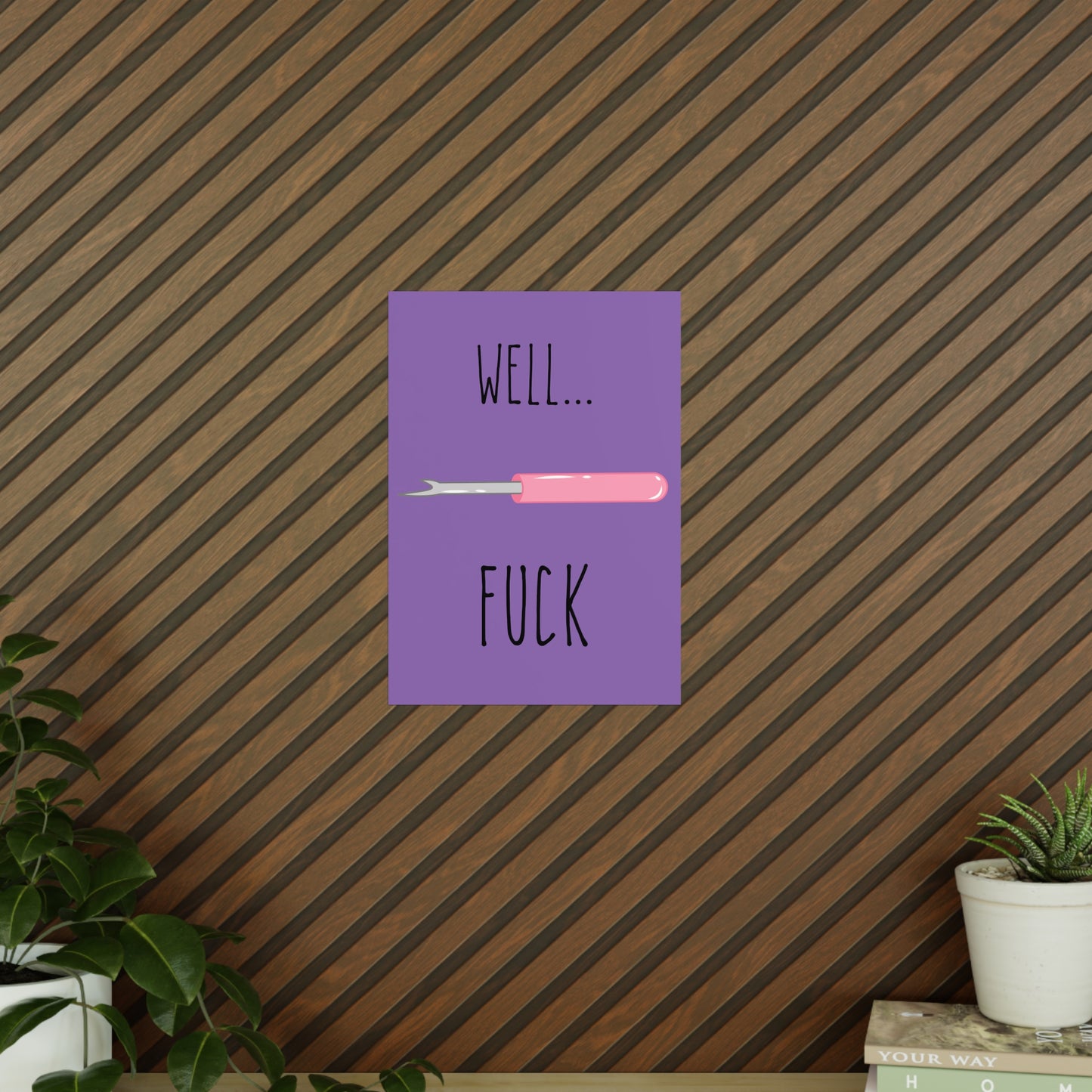 WELL...FUCK Nahtauftrenner Poster