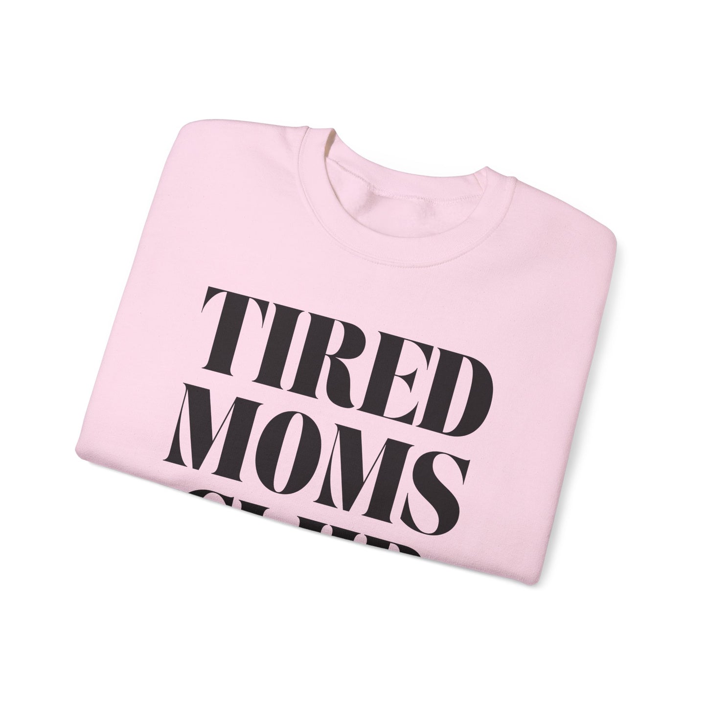 Tired Moms Club Mama Sweatshirt